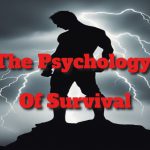 Survival Psychology: Unlocking Your Mental Resilience