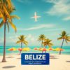 Airlines to Belize: Latest Route and Carrier Information